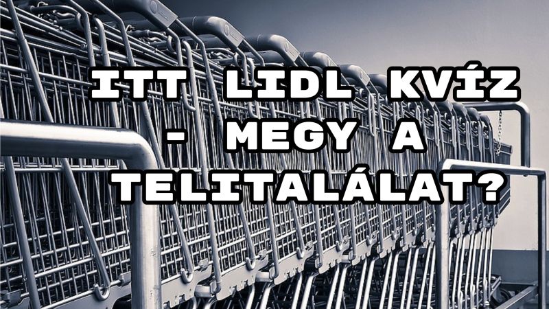 Itt LIDL kvíz - megy a telitalálat?