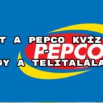 Jöjjön a Pepco kvíz. Nézzük mennyire ismered a népszerű áruházláncot.